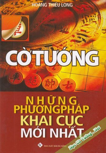 Cờ Tướng Những Phương Pháp Khai Cuộc Mới Nhất