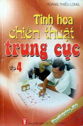 Tinh Hoa Chiến Thuật Trung Cục (Tập 4)